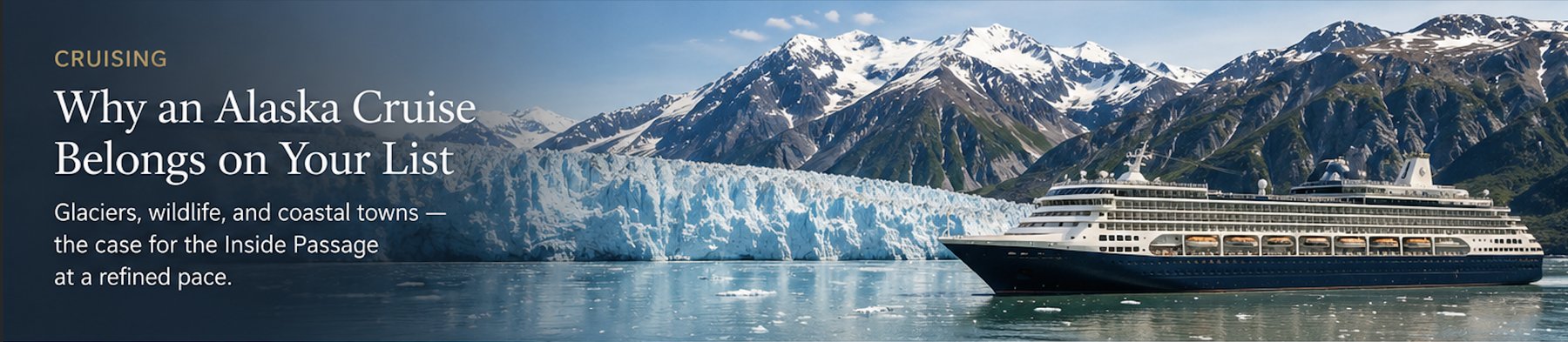 Cruising — Why an Alaska Cruise Belongs on Your List