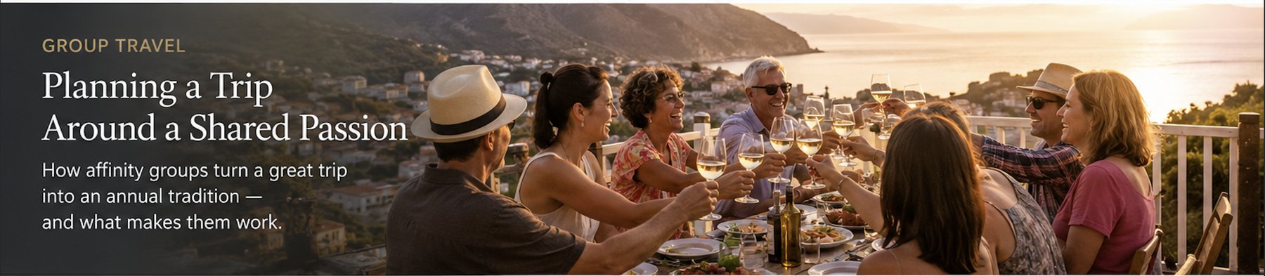Group Travel — Planning a Trip Around a Shared Passion